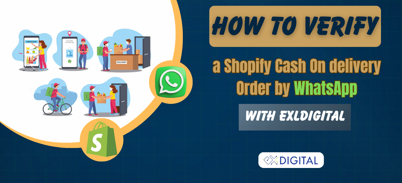 How to Verify a Shopify Cash on Delivery Order by WhatsApp with Exldigital