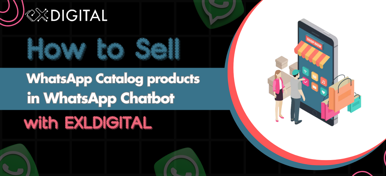 How to Sell Catalog products in WhatsApp with Exldigital