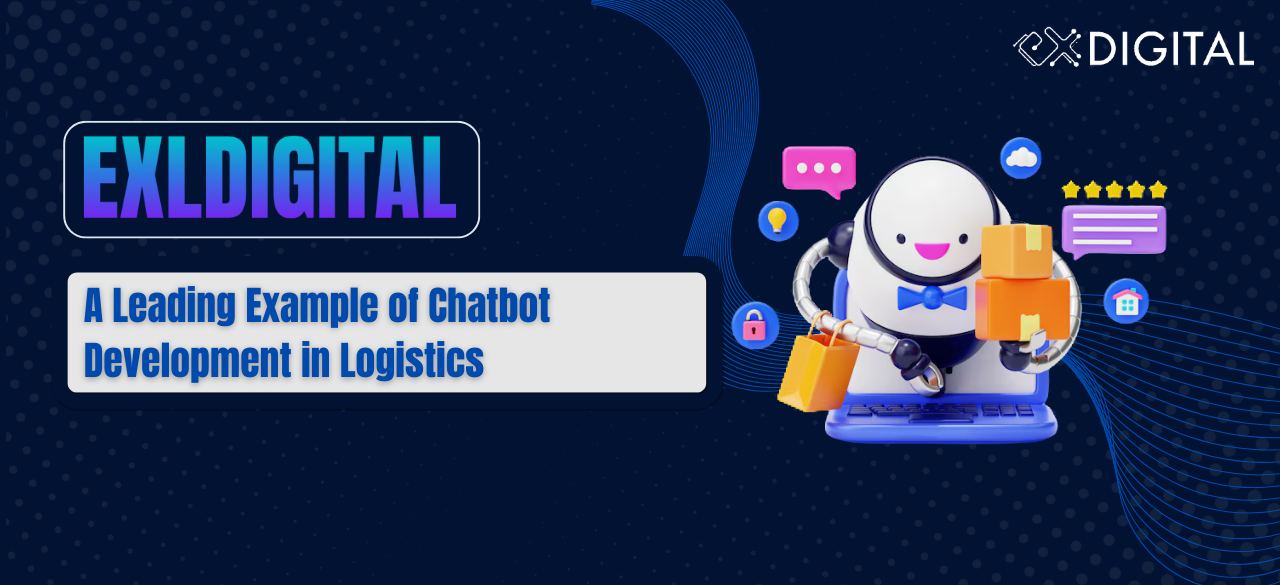 Exldigital A Leading Example of Chatbot Development in Logistics
