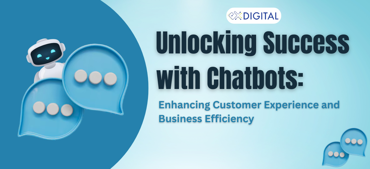 Unlocking Success with Chatbots: Enhancing Customer Experience and Business Efficiency