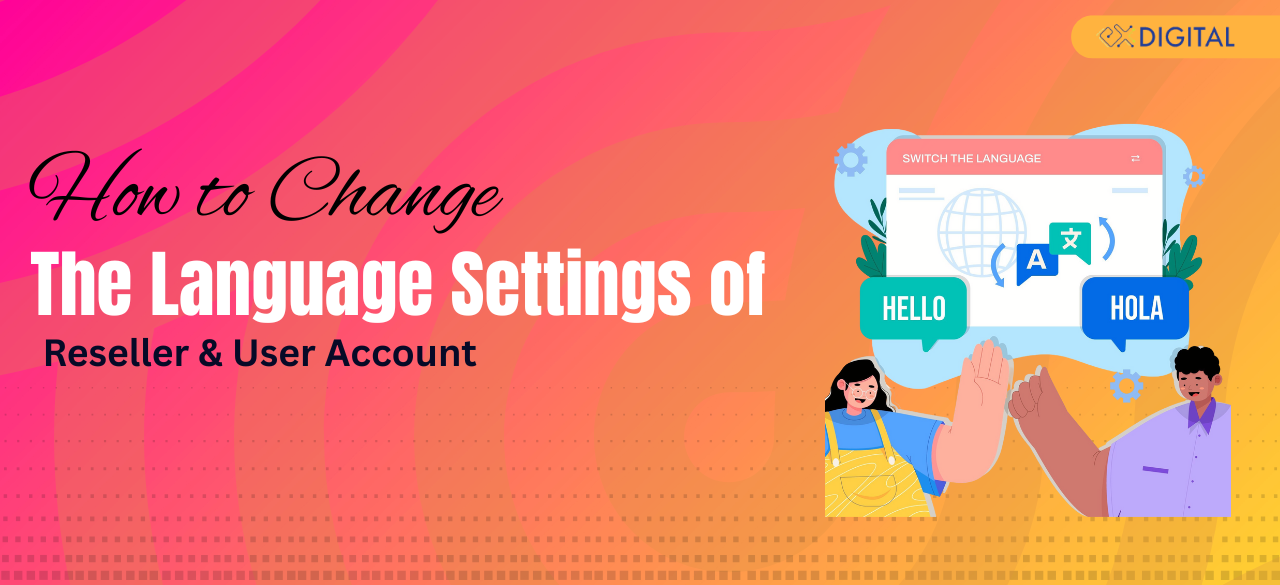 How to Change the Language Settings of Reseller & User Account